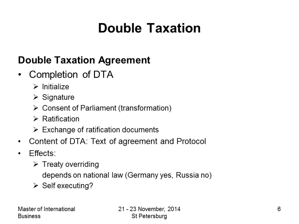 Master of International Business 21 - 23 November, 2014 St Petersburg 6 Double Taxation